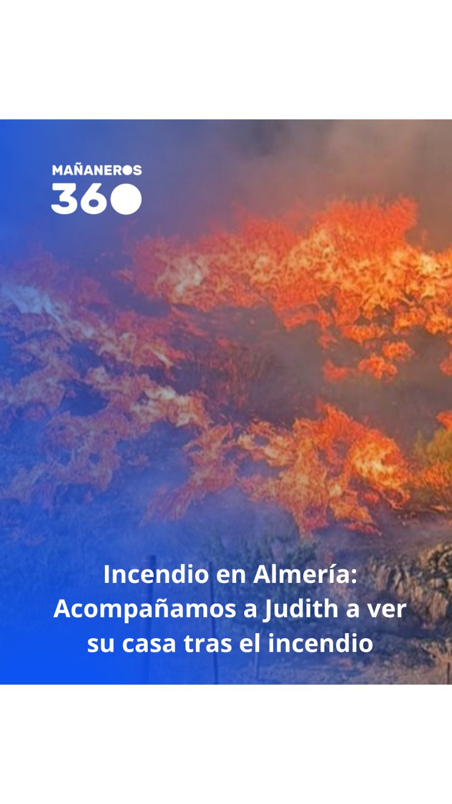 Judith se salvó por los pelos: el fuego rozó su casa en Los Gallardos