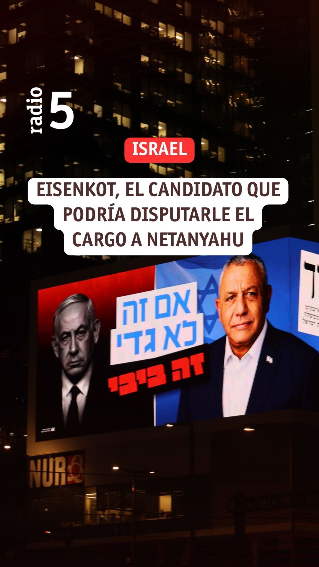 El general Gadi Eysencott disputa el cargo de primer ministro a Netanyahu