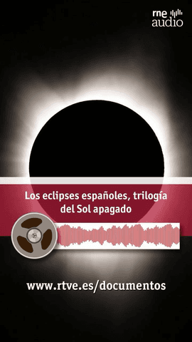  Todas las claves del eclipse del día 12, toda la ciencia, la historia y la emoción, en el ‘Documentos RNE’ de este fin de semana.