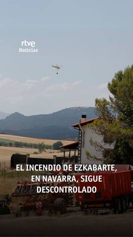 En Navarra, sigue sin control el incendio de Ezkabarte, en las inmediaciones de Pamplona.