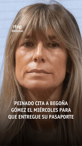El juez Peinado cita a Bego�a G�mez y a su asesora Cristina �lvarez este mi�rcoles, 24 de junio, para que hagan entrega de su pasaporte.