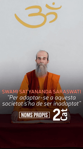  El monjo hinduista Swami Satyananda Saraswati afirma a #NomsPropis que 