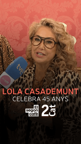  @lolacasademunt celebra 45 anys d'hist�ria.