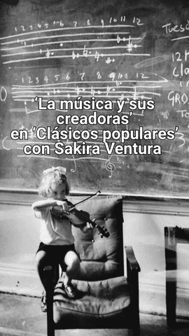  Sakira Ventura @svmusicology regresa a 'Cl�sicos populares' con 'La m�sica y sus creadoras'.