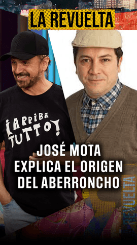 José Mota explica el origen del ABERRONCHO, que igual lo sabíais que sois muy listos pero nosotros no