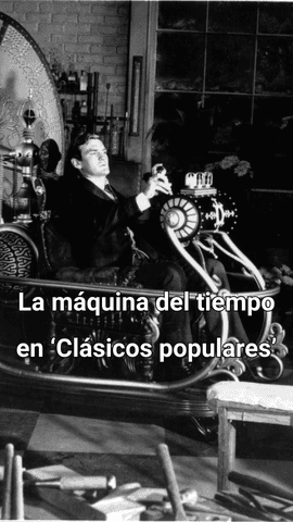  Nos subimos en ‘La máquina del tiempo’ de ‘Clásicos populares’ para viajar a 1900.