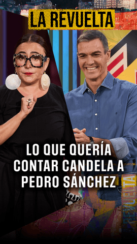 Fue muy graciosa Candela el otro día pero ella venía a contar a Pedro Sánchez una cosa y no dio tiempo