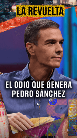  El odio que genera Pedro Sánchez
