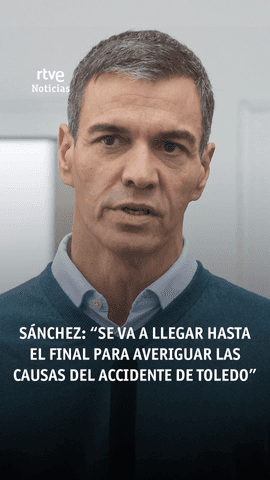 El presidente del Gobierno, Pedro S�nchez, ha afirmado que se va a llegar hasta el final para averiguar las causas del accidente ferroviario en Toledo y ha prometido que si habido 