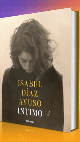  Ayuso saca su lado más 'Íntimo': publica su primer libro de la mano de la editorial Planeta.ç